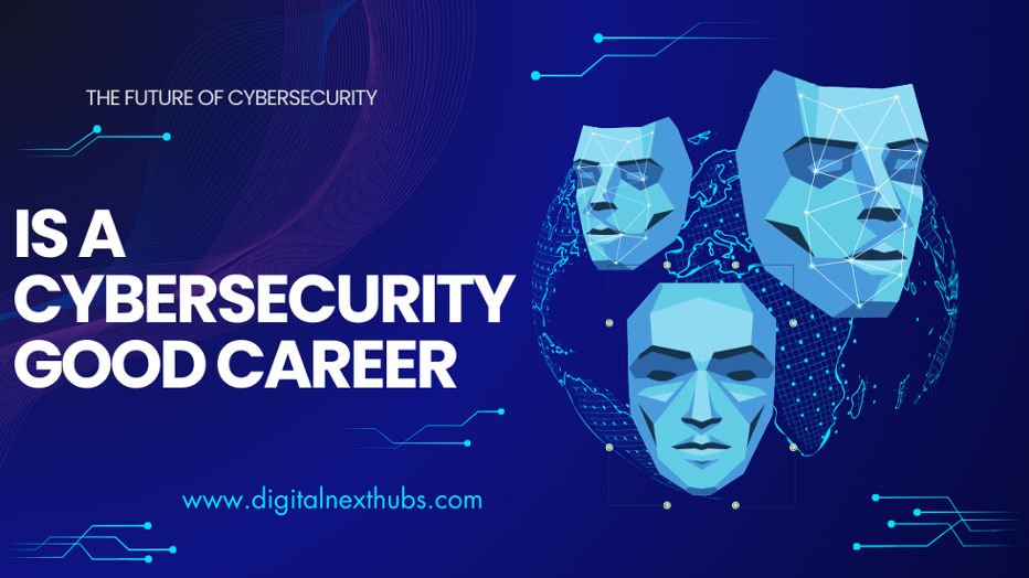 Is Cybersecurity a Good Career 