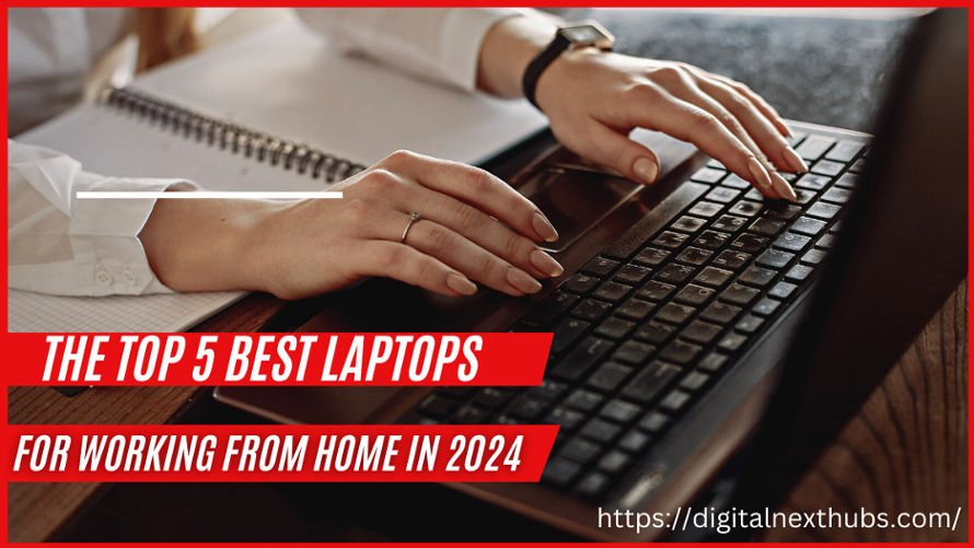 5 best laptops for working from home