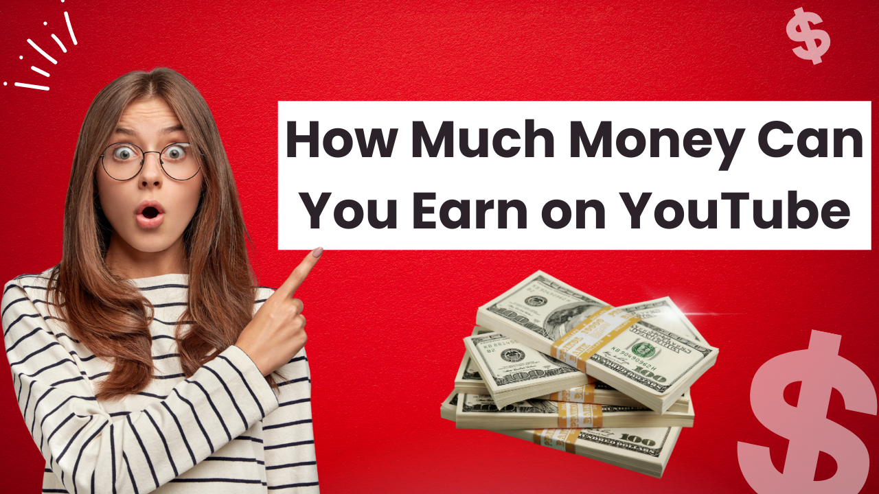 How Much Money Can You Earn on YouTube